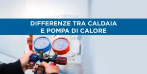 Confronto visivo tra pompa di calore e caldaia a condensazione con vantaggi e svantaggi